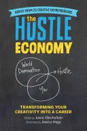 Die Hustle Economy: Verwandeln Sie Ihre Kreativität in eine Karriere - The Hustle Economy: Transforming Your Creativity Into a Career