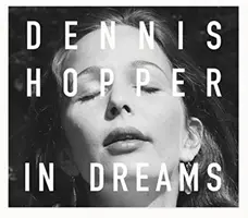 Dennis Hopper: In Träumen: Szenen aus dem Archiv - Dennis Hopper: In Dreams: Scenes from the Archive