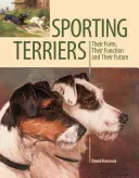 Sportliche Terrier: Ihre Form, ihre Funktion und ihre Zukunft - Sporting Terriers: Their Form, Their Function and Their Future