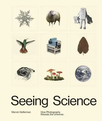 Wissenschaft sehen: Wie die Fotografie das Universum enthüllt - Seeing Science: How Photography Reveals the Universe