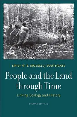 Menschen und Land im Wandel der Zeit: Die Verbindung von Ökologie und Geschichte - People and the Land Through Time: Linking Ecology and History