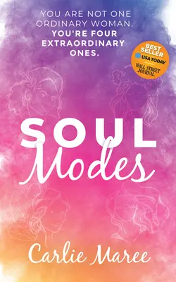 Soul Modes: Du bist nicht eine gewöhnliche Frau, du bist vier Außergewöhnliche - Soul Modes: You Are Not One Ordinary Woman, You're Four Extraordinary Ones
