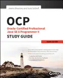 OCP: Oracle Zertifizierter Professioneller Java Se 8 Programmierer II Studienhandbuch: Prüfung 1Z0-809 - OCP: Oracle Certified Professional Java Se 8 Programmer II Study Guide: Exam 1Z0-809