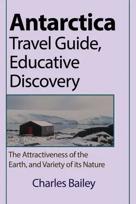 Reiseführer Antarktis, eine lehrreiche Entdeckung - Antarctica Travel Guide, Educative Discovery