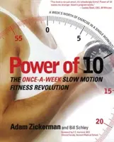 Power of 10: Die Fitness-Revolution in Zeitlupe einmal pro Woche - Power of 10: The Once-A-Week Slow Motion Fitness Revolution