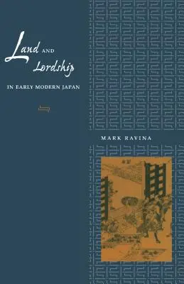 Land und Herrschaft im frühneuzeitlichen Japan - Land and Lordship in Early Modern Japan