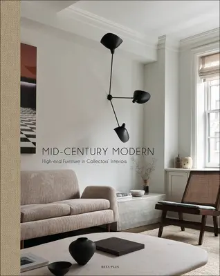 Mid-Century Modern: High-End-Möbel in Sammlerinterieurs - Mid-Century Modern: High-End Furniture in Collectors' Interiors