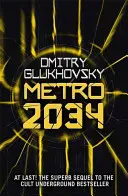 METRO 2034. Die Fortsetzung von Metro 2033..: Amerikanische Ausgabe - METRO 2034. The sequel to Metro 2033.: American edition