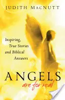 Engel sind echt: Inspirierende, wahre Geschichten und biblische Antworten - Angels Are for Real: Inspiring, True Stories and Biblical Answers