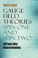 Eichfeldtheorien: Spin Eins und Spin Zwei: 100 Jahre nach der Allgemeinen Relativitätstheorie - Gauge Field Theories: Spin One and Spin Two: 100 Years After General Relativity
