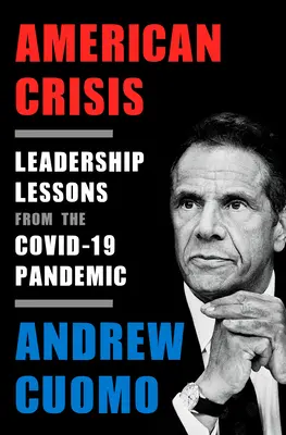 Amerikanische Krise: Lehren für Führungskräfte aus der Covid-19-Pandemie - American Crisis: Leadership Lessons from the Covid-19 Pandemic
