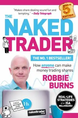 Der nackte Trader: Wie jeder mit dem Aktienhandel Geld verdienen kann - The Naked Trader: How Anyone Can Make Money Trading Shares