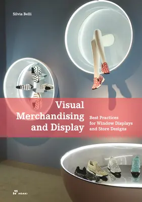 Visuelles Merchandising und Display: Best Practices für Schaufensterauslagen und Ladengestaltung - Visual Merchandising and Display: Best Practices for Window Displays and Store Designs