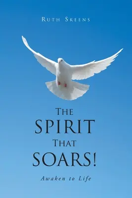 Der Geist, der aufsteigt: Erwache zum Leben - The Spirit that Soars: Awaken to Life