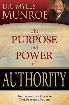 Der Zweck und die Macht der Autorität: Entdecken Sie die Macht Ihres persönlichen Bereichs - The Purpose and Power of Authority: Discovering the Power of Your Personal Domain