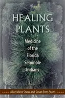 Heilende Pflanzen: Die Medizin der Seminolen-Indianer in Florida - Healing Plants: Medicine of the Florida Seminole Indians