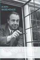 Priestleys England: J. B. Priestley und die englische Kultur - Priestleys England: J. B. Priestley and English Culture