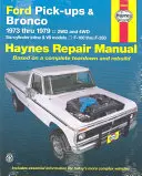 Ford Pickups, F-100, F-150, F-250, F-350 & Bronco 1973 bis 1979 Haynes Reparaturhandbuch: 2wd und 4wd, Sechs-Zylinder-Reihen- und V8-Modelle, F-100 bis F-35 - Ford Pickups, F-100, F-150, F-250, F-350 & Bronco 1973 Thru 1979 Haynes Repair Manual: 2wd and 4wd, Six-Cylinder Inline and V8 Models, F-100 Thru F-35