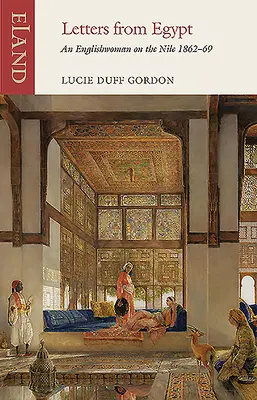 Briefe aus Ägypten: Eine Engländerin auf dem Nil, 1862-69 - Letters from Egypt: An Englishwoman on the Nile, 1862-69