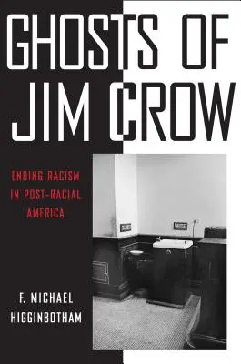 Die Geister von Jim Crow: Die Beendigung des Rassismus im post-rassischen Amerika - Ghosts of Jim Crow: Ending Racism in Post-Racial America
