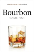 Bourbon: Ein Savor the South-Kochbuch - Bourbon: A Savor the South Cookbook