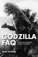 Godzilla FAQ: Alles, was man noch über den König der Monster wissen muss - Godzilla FAQ: All That's Left to Know about the King of the Monsters