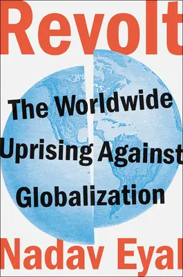 Revolte: Der weltweite Aufstand gegen die Globalisierung - Revolt: The Worldwide Uprising Against Globalization
