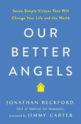 Unsere besseren Engel: Sieben einfache Tugenden, die Ihr Leben und die Welt verändern werden - Our Better Angels: Seven Simple Virtues That Will Change Your Life and the World