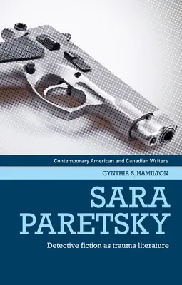 Sara Paretsky: Detektivromane als Trauma-Literatur - Sara Paretsky: Detective Fiction as Trauma Literature