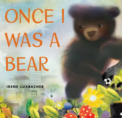 Ich war einmal ein Bär - Once I Was a Bear