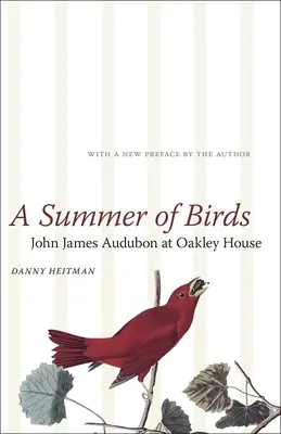 Ein Sommer voller Vögel: John James Audubon im Oakley House - A Summer of Birds: John James Audubon at Oakley House