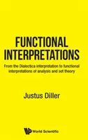 Funktionale Interpretationen: Von der Dialectica-Interpretation zu funktionalen Interpretationen der Analysis und Mengenlehre - Functional Interpretations: From the Dialectica Interpretation to Functional Interpretations of Analysis and Set Theory