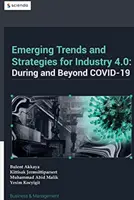 Aufkommende Trends und Strategien für Industrie 4.0 während und nach Covid-19 - Emerging Trends in and Strategies for Industry 4.0 During and Beyond Covid-19