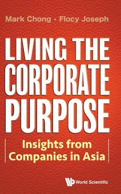 Den Unternehmenszweck leben: Einblicke von Unternehmen in Asien - Living the Corporate Purpose: Insights from Companies in Asia