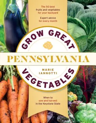 Großartiges Gemüse in Pennsylvania anbauen - Grow Great Vegetables in Pennsylvania
