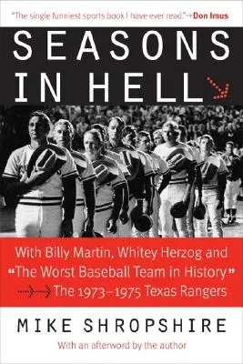 Jahreszeiten in der Hölle: Mit Billy Martin, Whitey Herzog und dem schlechtesten Baseballteam der Geschichte - den Texas Rangers 1973-1975“. - Seasons in Hell: With Billy Martin, Whitey Herzog and The Worst Baseball Team in History