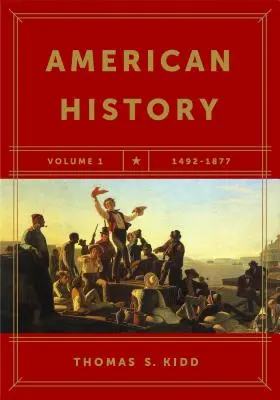 Amerikanische Geschichte, Band 1: 1492-1877 - American History, Volume 1: 1492-1877