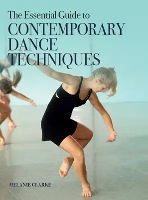Der wesentliche Leitfaden für zeitgenössische Tanztechniken - The Essential Guide to Contemporary Dance Techniques
