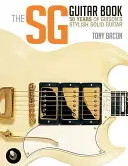 Das Sg-Gitarrenbuch: 50 Jahre Gibsons stilvolle solide Gitarre - The Sg Guitar Book: 50 Years of Gibson's Stylish Solid Guitar