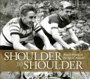 Schulter an Schulter: Fahrradrennen im Zeitalter von Anquetil - Shoulder to Shoulder: Bicycle Racing in the Age of Anquetil