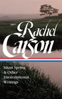 Rachel Carson: Der stumme Frühling und andere Schriften über die Umwelt (Loa #307) - Rachel Carson: Silent Spring & Other Writings on the Environment (Loa #307)