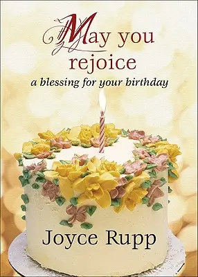 Mögest du dich freuen: Ein Segen für deinen Geburtstag - May You Rejoice: A Blessing for Your Birthday