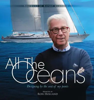 Alle Ozeane: Entwerfen nach dem Sitz meiner Hose - All the Oceans: Designing by the Seat of My Pants