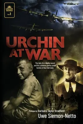 Urchin im Krieg: Die Geschichte eines Leipziger Lausbuben und seiner evangelischen Oma unter Bomben in Nazideutschland - Urchin at War: The Tale of a Leipzig Rascal and his Lutheran Granny under Bombs in Nazi Germany