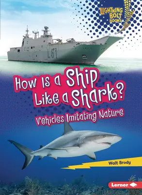 Wie ist ein Schiff wie ein Hai? Fahrzeuge imitieren die Natur - How Is a Ship Like a Shark?: Vehicles Imitating Nature