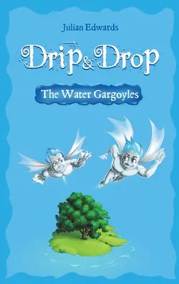 Tropfen & Tropfen - Die Wasserspeier - Drip & Drop - The Water Gargoyles