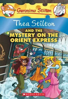 Thea Stilton und das Geheimnis im Orient Express (Thea Stilton #13), 13: Ein Geronimo Stilton Abenteuer - Thea Stilton and the Mystery on the Orient Express (Thea Stilton #13), 13: A Geronimo Stilton Adventure