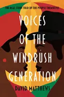 Voices of the Windrush Generation - Die wahre Geschichte, erzählt von den Menschen selbst - Voices of the Windrush Generation - The real story told by the people themselves