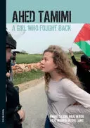 Ahed Tamimi: Ein Mädchen, das sich gewehrt hat - Ahed Tamimi: A Girl who Fought Back