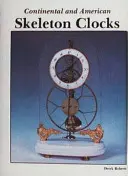 Kontinentale und amerikanische Skelettuhren - Continental and American Skeleton Clocks